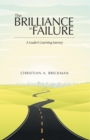 Image for Brilliance in Failure: A Leader&#39;S Learning Journey