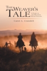 Image for Weaver&#39;S Tale: A Story of the Malheur River Country