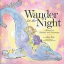 Image for Wander in the Night: A Poem for Children and Grownups