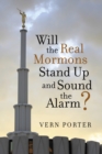 Image for Will the Real Mormons Stand up and Sound the Alarm?