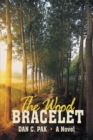 Image for Wood Bracelet: A Novel