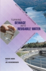 Image for Turning Sewage into Reusable Water: Written for the Layperson