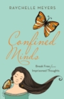 Image for Confined Minds: Break Free from Imprisoned Thoughts