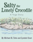 Image for Salty the Lonely Crocodile: A Yoga Story