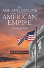 Image for Rise and Decline of the American Empire: Revealing the Truth