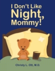 Image for I Don&#39;T Like Night, Mommy!