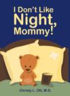 Image for I Don&#39;t Like Night, Mommy!