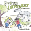 Image for Eleana&#39;S Dinosaur Adventure