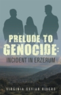 Image for Prelude to Genocide: Incident in Erzerum