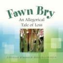 Image for Fawn Bry: An Allegorical Tale of Loss