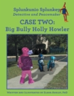 Image for Case Two: Big Bully Holly Howler
