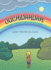 Image for Ouchiwahwah! : A Book for All Sorts of Boo Boos
