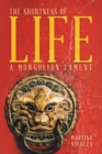 Image for Shortness of Life: A Mongolian Lament