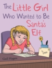 Image for Little Girl Who Wanted to Be Santa&#39;s Elf