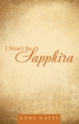 Image for I Won&#39;T Be Sapphira