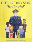 Image for Officer Tony Says, &amp;quot;Be Careful&amp;quote