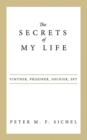 Image for Secrets of My Life: Vintner, Prisoner, Soldier, Spy