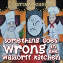 Image for Something Goes Wrong in the Waldorff Kitchen