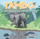 Image for Tambo: an Elephant Adventure