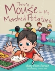 Image for There&#39;S a Mouse in My Mashed Potatoes.