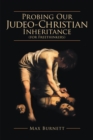 Image for Probing Our Judeo-Christian Inheritance (For Freethinkers)