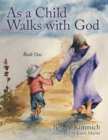 Image for As a Child Walks with God: Book One