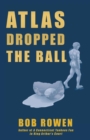 Image for Atlas Dropped the Ball