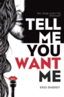 Image for Tell Me You Want Me