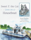 Image for Sweet P. the Cat Lives on a Houseboat.