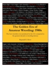 Image for The Golden Era of Amateur Wrestling : 1980s