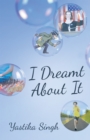 Image for I Dreamt About It