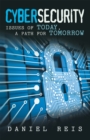 Image for Cybersecurity: Issues of Today, a Path for Tomorrow