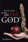 Image for And Eve Said ... &amp;quot;To Hell with God&amp;quote