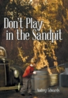 Image for Don&#39;t Play in the Sandpit
