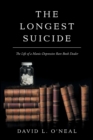 Image for The Longest Suicide : The Life of a Manic-Depressive Rare Book Dealer