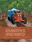 Image for Grandpa&#39;s Orchard : Based on a True Story of an Oregon Family Farm