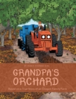 Image for Grandpa&#39;S Orchard: Based on a True Story of an Oregon Family Farm