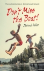 Image for Don&#39;T Miss the Boat!: The Adventures at Arrowhead Island