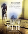 Image for Shadow Walker: A Rabbi Forged in Fury Battles to Free Kids Snatched by a Sex Trafficker