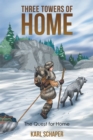 Image for Three Towers of Home: The Quest for Home