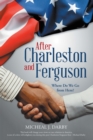 Image for After Charleston and Ferguson: Where Do We Go from Here?