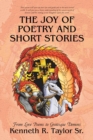 Image for The Joy of Poetry and Short Stories : From Love Poems to Grotesque Demons
