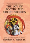 Image for The Joy of Poetry and Short Stories : From Love Poems to Grotesque Demons