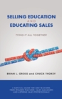 Image for Selling Education and Educating Sales: Tying It All Together
