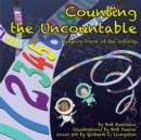 Image for Counting the Uncountable: Keeping Track of the Infinite.