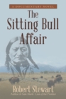 Image for Sitting Bull Affair: A Documentary Novel