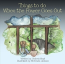 Image for Things to Do When the Power Goes Out.