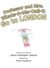 Image for Professor and Mrs. Whats-A-Ma-Call-It Go to London