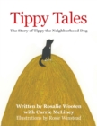 Image for Tippy Tales: The Story of Tippy the Neighborhood Dog