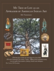 Image for My Tree of Life as an Appraiser of American Indian Art: My Viewpoint